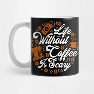 Life without Coffee panic Mug